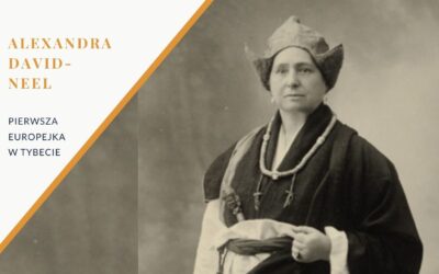 Alexandra David-Néel – pierwsza Europejka w Tybecie