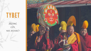 Tybet jechać czy nie jechać turystyka odpowiedzialna