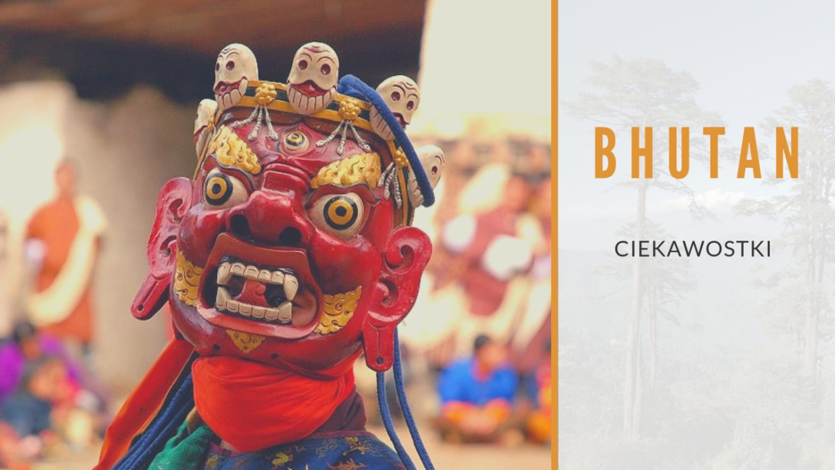 
Ciekawostki na temat Bhutanu

