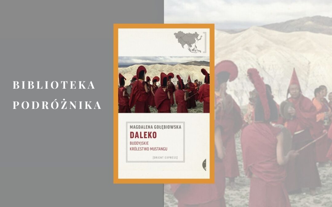 Biblioteka podróżnika – „Daleko” – Magdalena Gołębiowska.