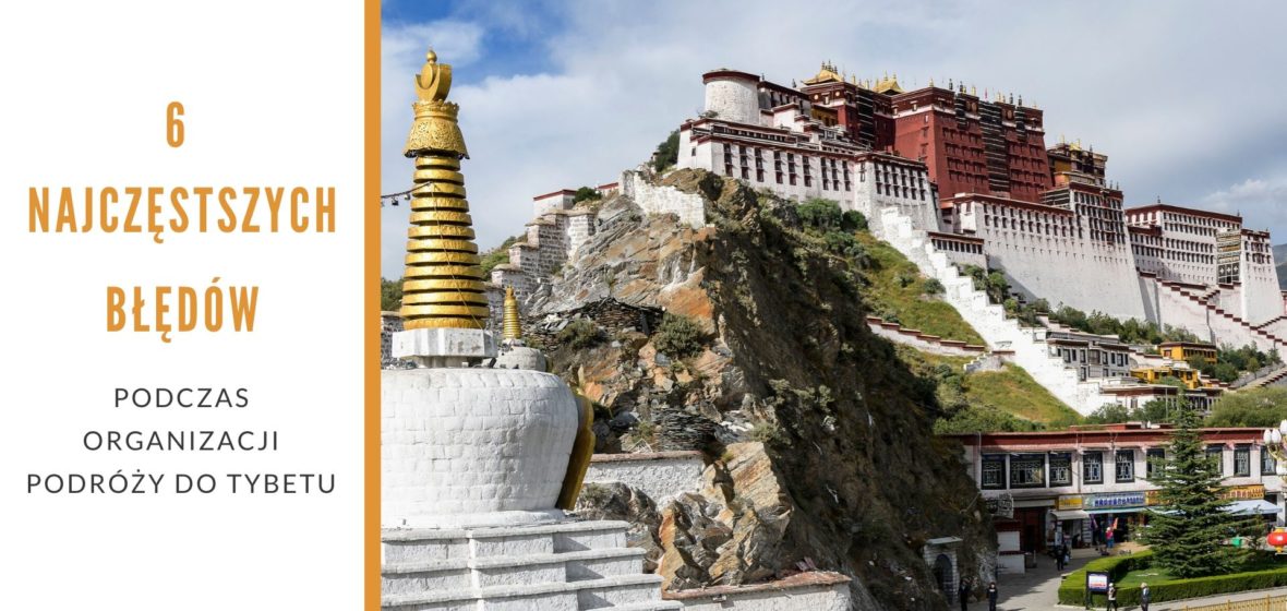 6 błędów podczas organizacji podróży do Tybetu, których musisz uniknąć