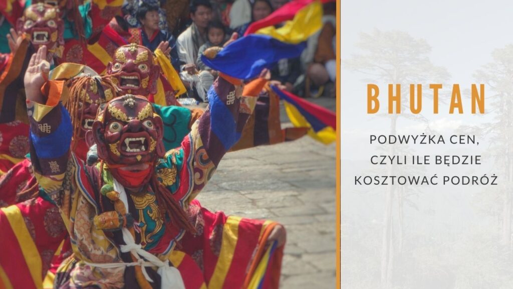 Ile kosztuje podróż do Bhutanu po podwyżce cen?