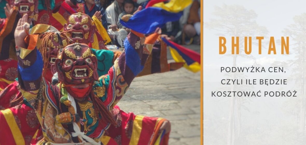 Ile kosztuje podróż do Bhutanu po podwyżce cen