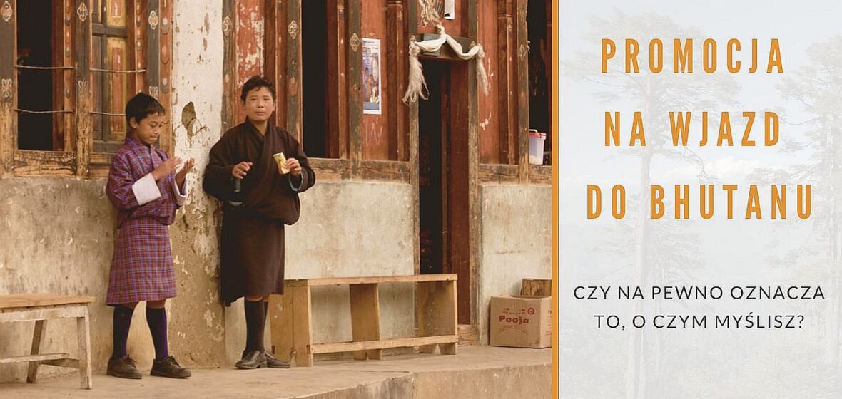 Promocja na wjazd do Bhutanu… Czy na pewno oznacza to, o czym myślisz?