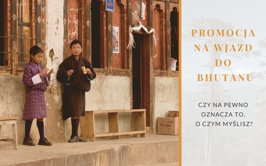 Promocja na wjazd do Bhutanu… Czy na pewno oznacza to, o czym myślisz?