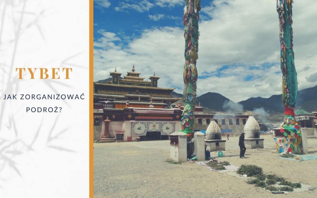 Jak zorganizować podróż do Tybetu w 3 krokach?