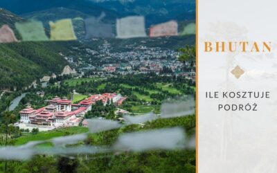 Ile kosztuje podróż do Bhutanu w 2026? Ceny, zasady i realny koszt wyjazdu