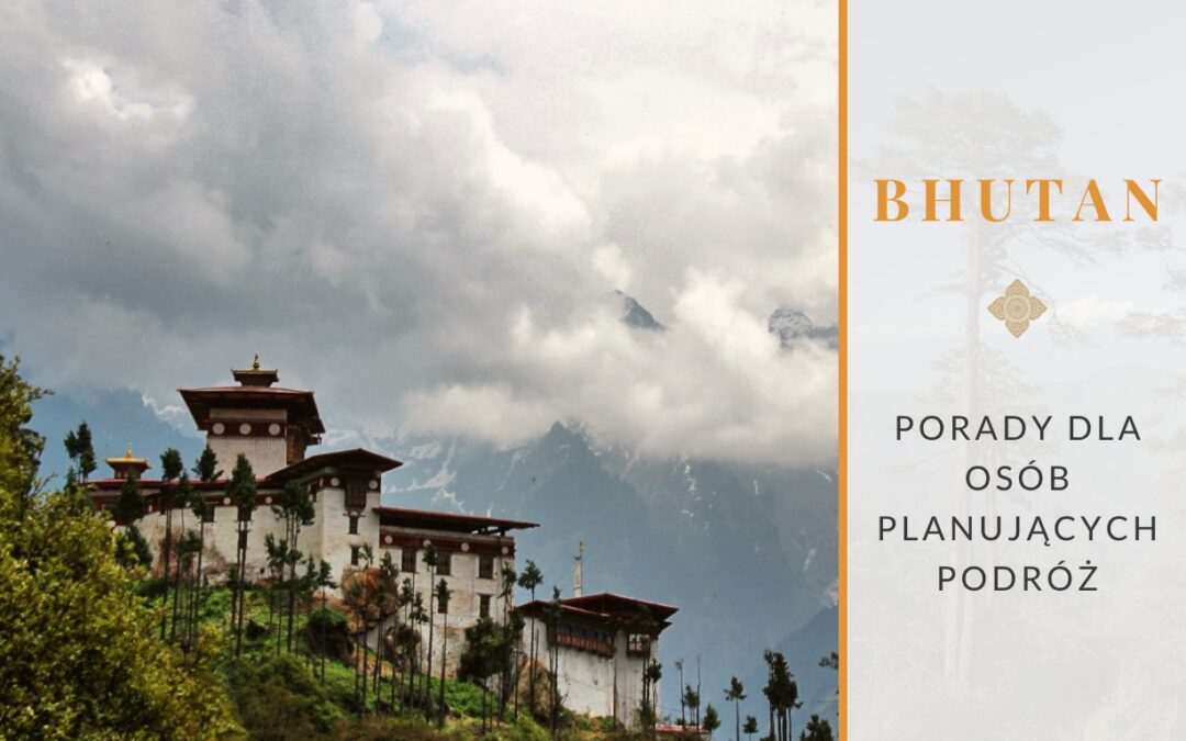 bhutan porady dla osób planujących podóż